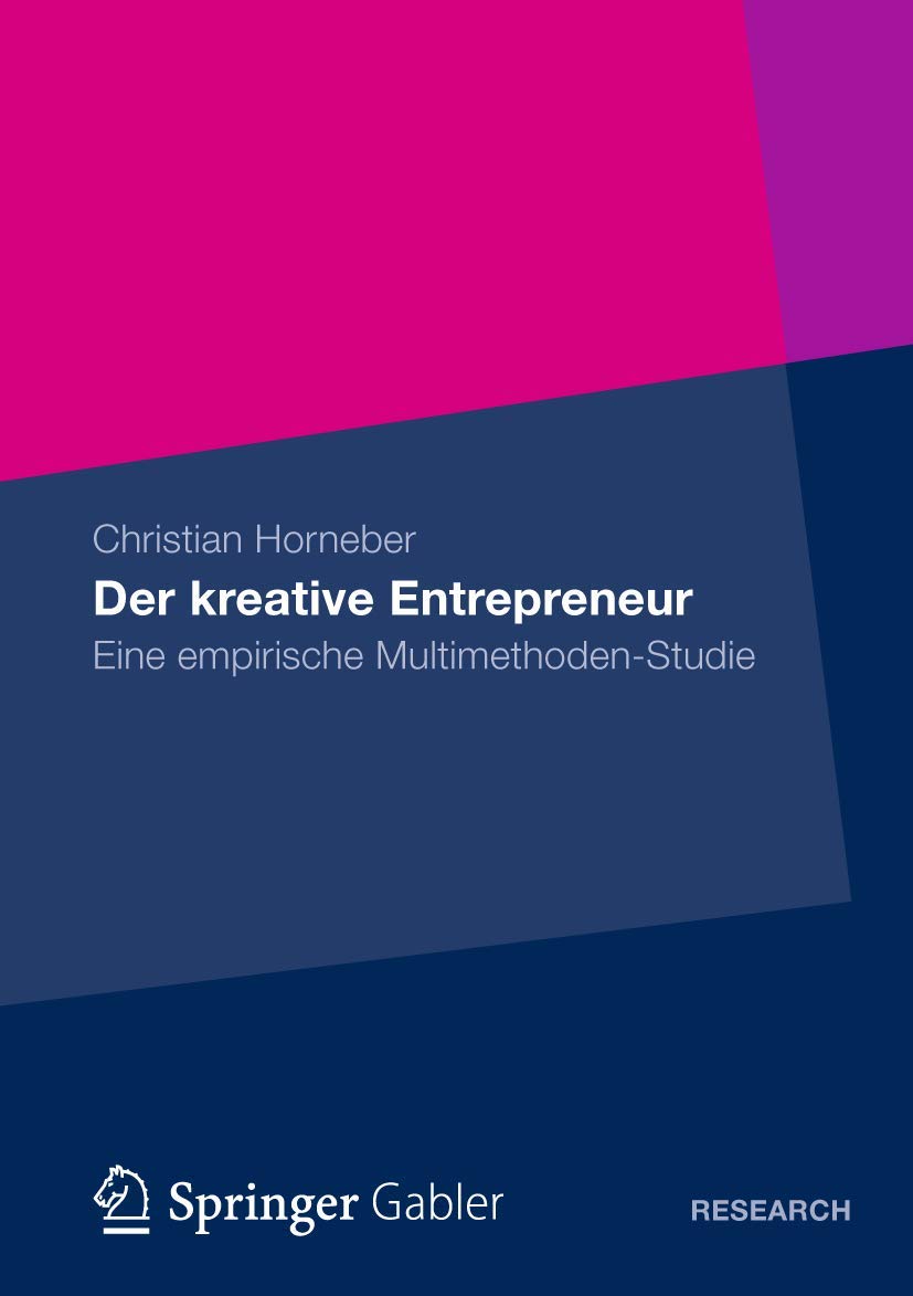Der Kreative Entrepreneur: Eine Empirische Multimethoden-Studie (German Edition) Law