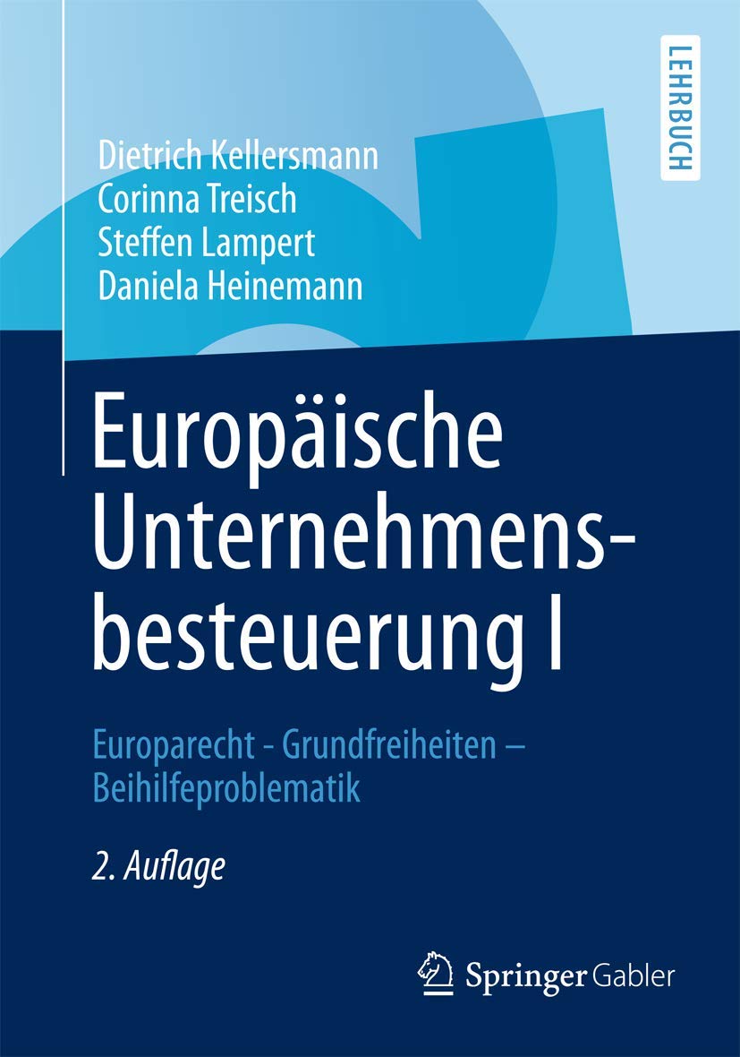 Europäische Unternehmensbesteuerung I: Europarecht - Grundfreiheiten - Beihilfeproblematik Law