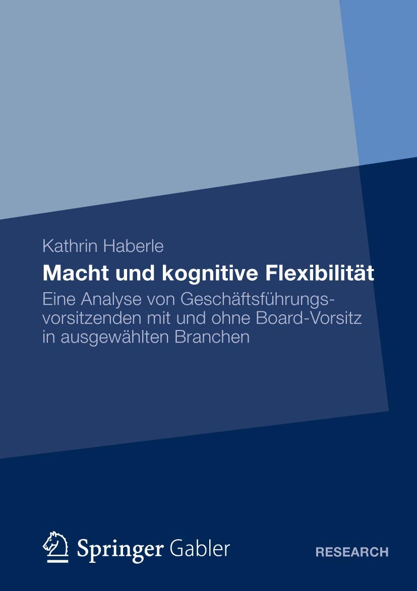 Macht und kognitive Flexibilität: Eine Analyse von Geschäftsführungsvorsitzenden mit und ohne Board-Vorsitz in ausgewählten Branchen Law