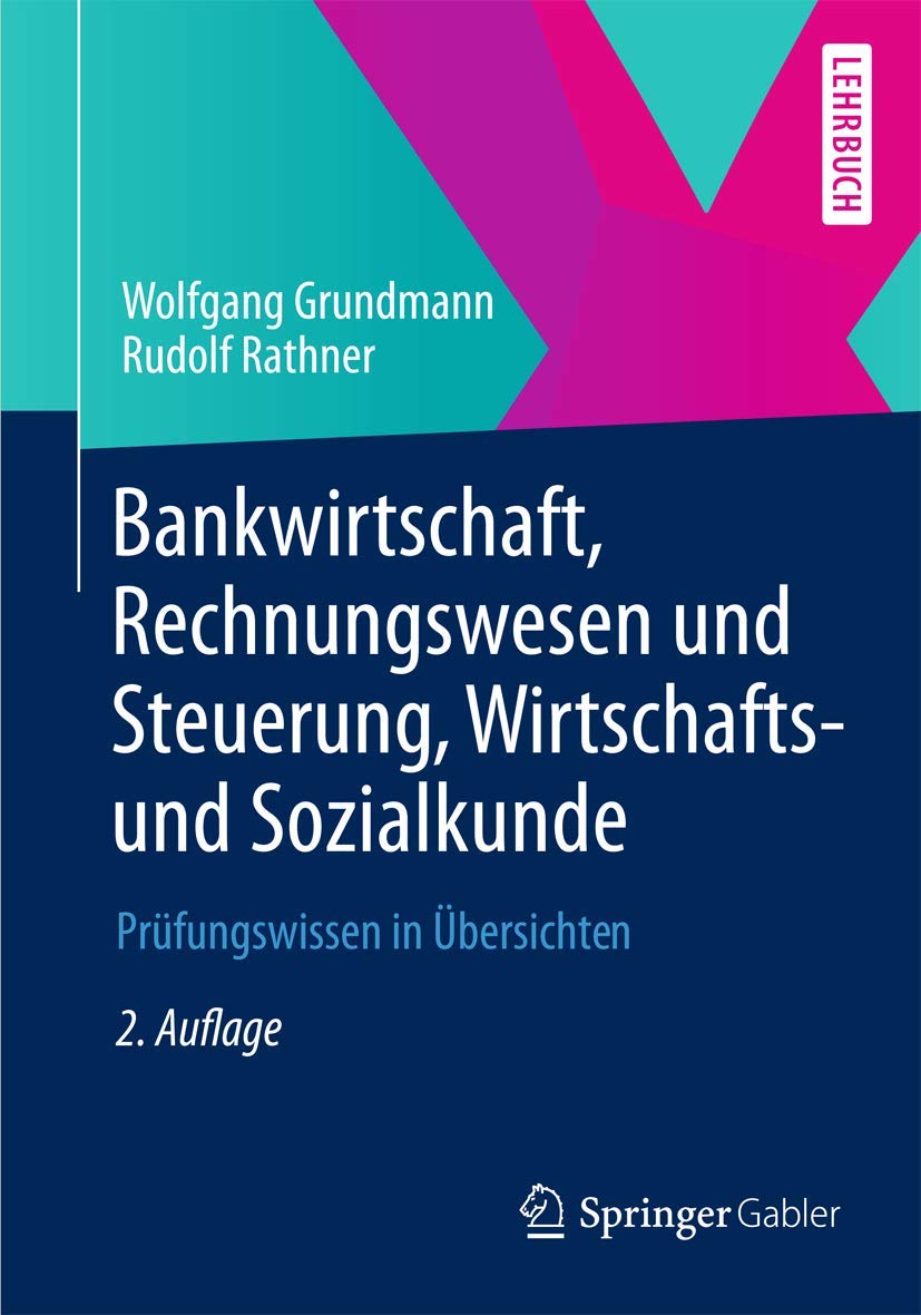 Bankwirtschaft, Rechnungswesen und Steuerung, Wirtschafts- und Sozialkunde: Prüfungswissen in Übersichten Law