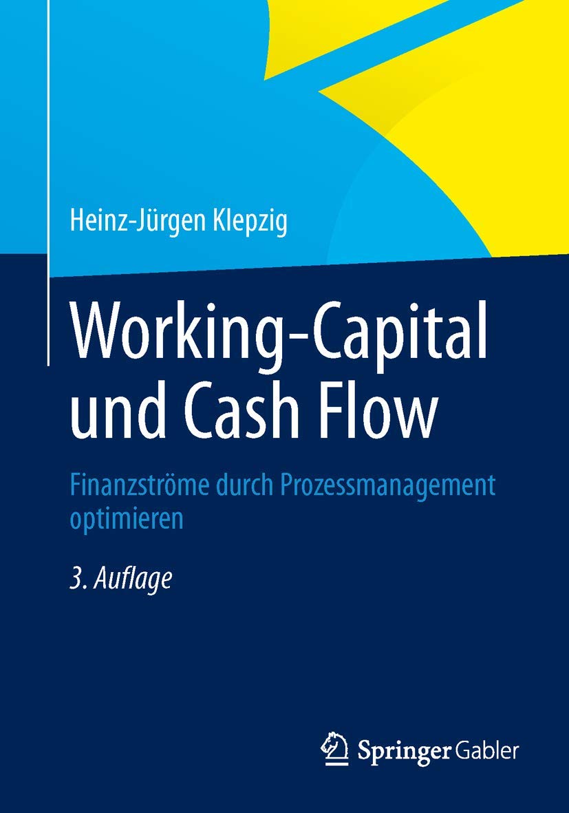 Working Capital und Cash Flow: Finanzströme durch Prozessmanagement optimieren Law