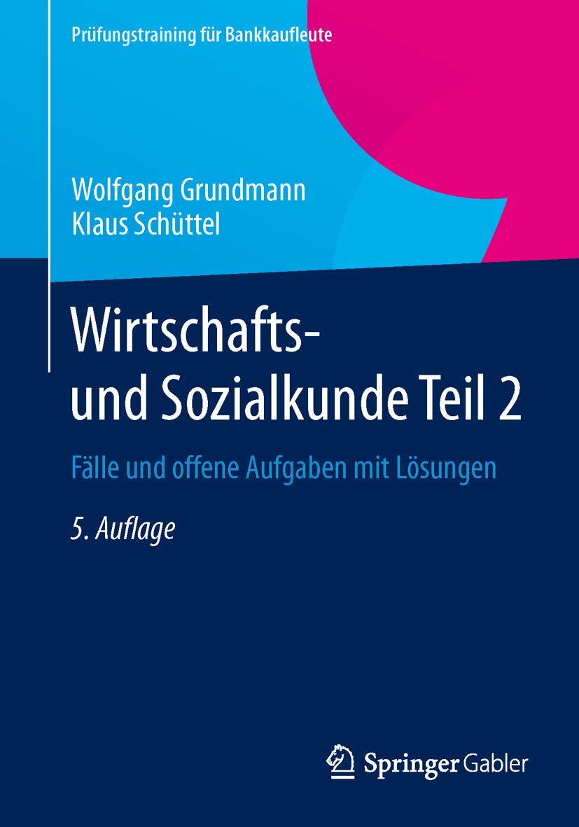 Wirtschafts- und Sozialkunde Teil 2: Fälle und offene Aufgaben mit Lösungen (Prüfungstraining für Bankkaufleute) Law