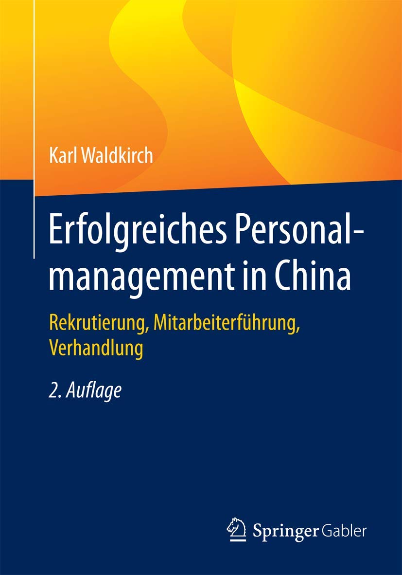 Erfolgreiches Personalmanagement in China: Rekrutierung, Mitarbeiterführung, Verhandlung Law