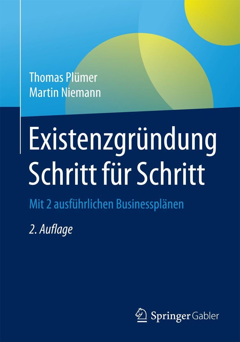 Existenzgründung Schritt für Schritt: Mit 2 ausführlichen Businessplänen Law