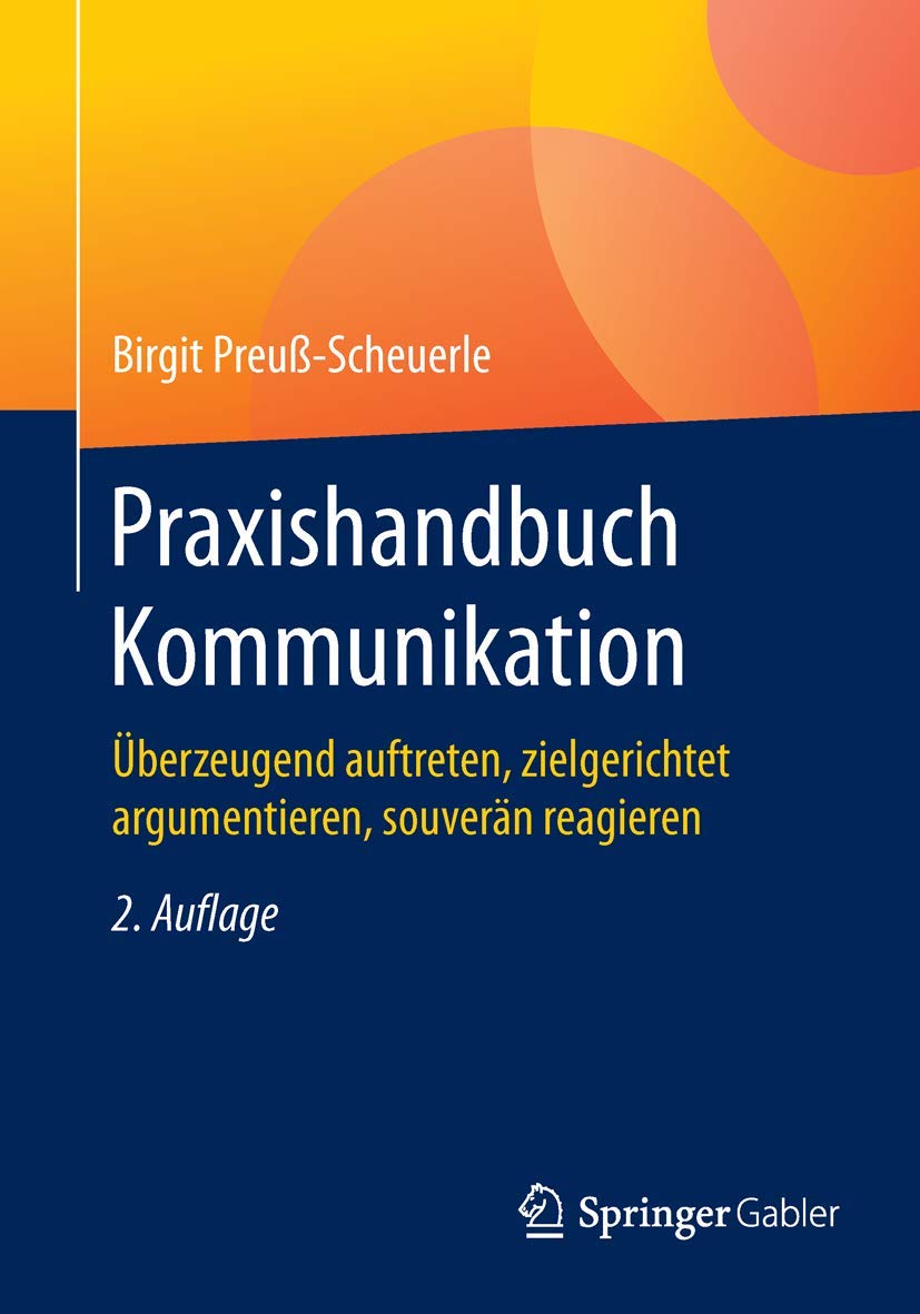 Praxishandbuch Kommunikation: Überzeugend auftreten, zielgerichtet argumentieren, souverän reagieren Law