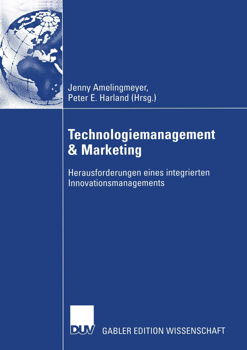 Technologiemanagement & Marketing: Herausforderungen eines integrierten Innovationsmanagements Law