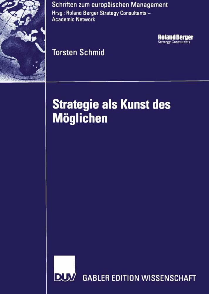 Strategie als Kunst des Möglichen: Diss. (Schriften zum europäischen Management) Law