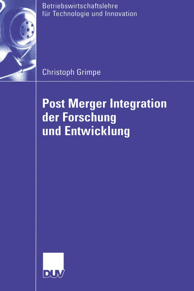 Post Merger Integration der Forschung und Entwicklung (Betriebswirtschaftslehre für Technologie und Innovation) (German Edition) (Betriebswirtschaftslehre für Technologie und Innovation, 51, Band 51) Law