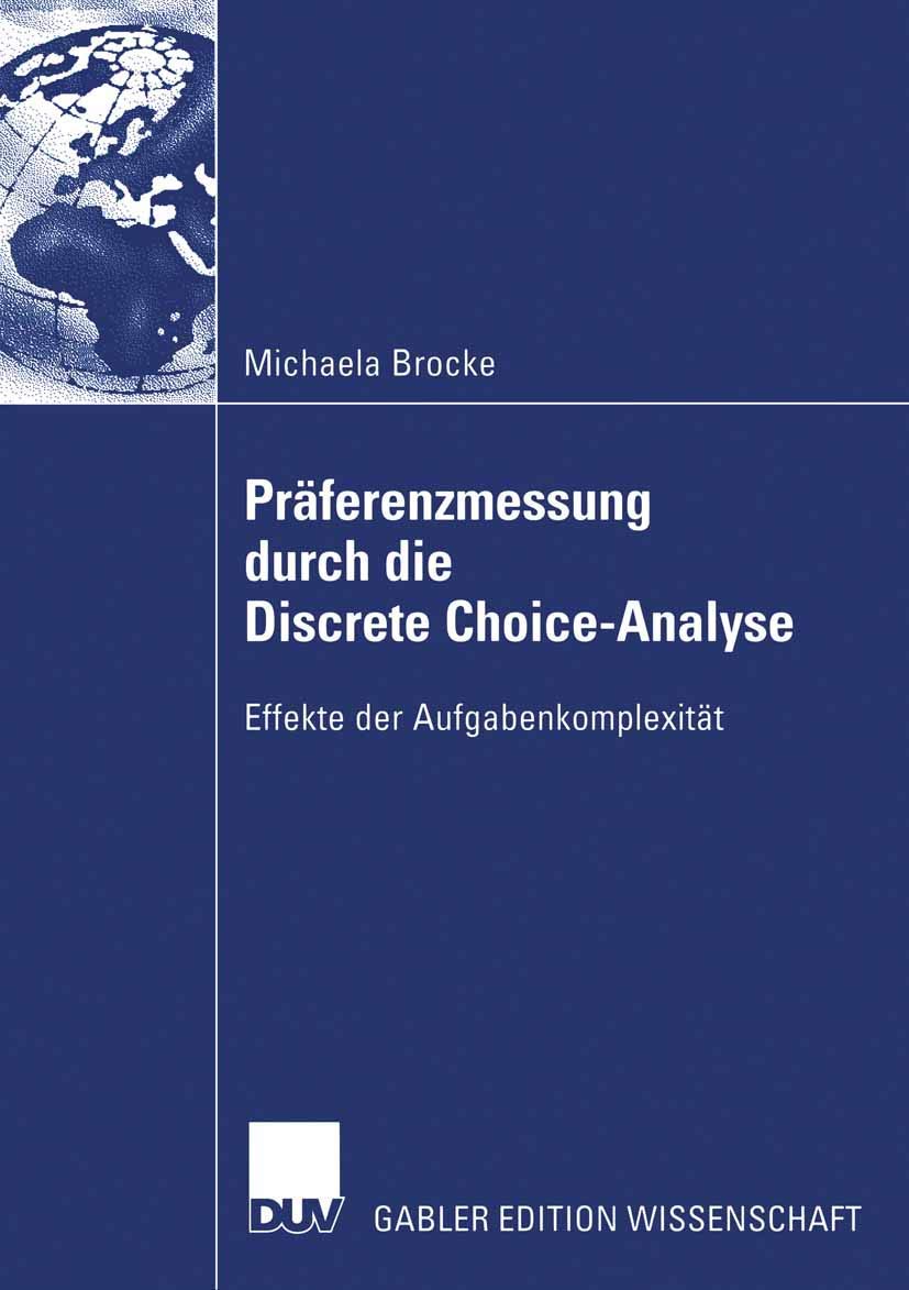 Präferenzmessung durch die Discrete Choice-Analyse: Effekte der Aufgabenkomplexität (German Edition) Law