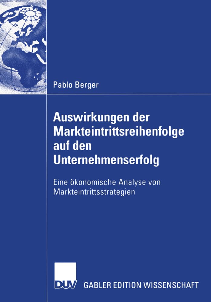 Auswirkungen der Markteintrittsreihenfolge auf den Unternehmenserfolg: Eine ökonomische Analyse von Markteintrittsstrategien Law