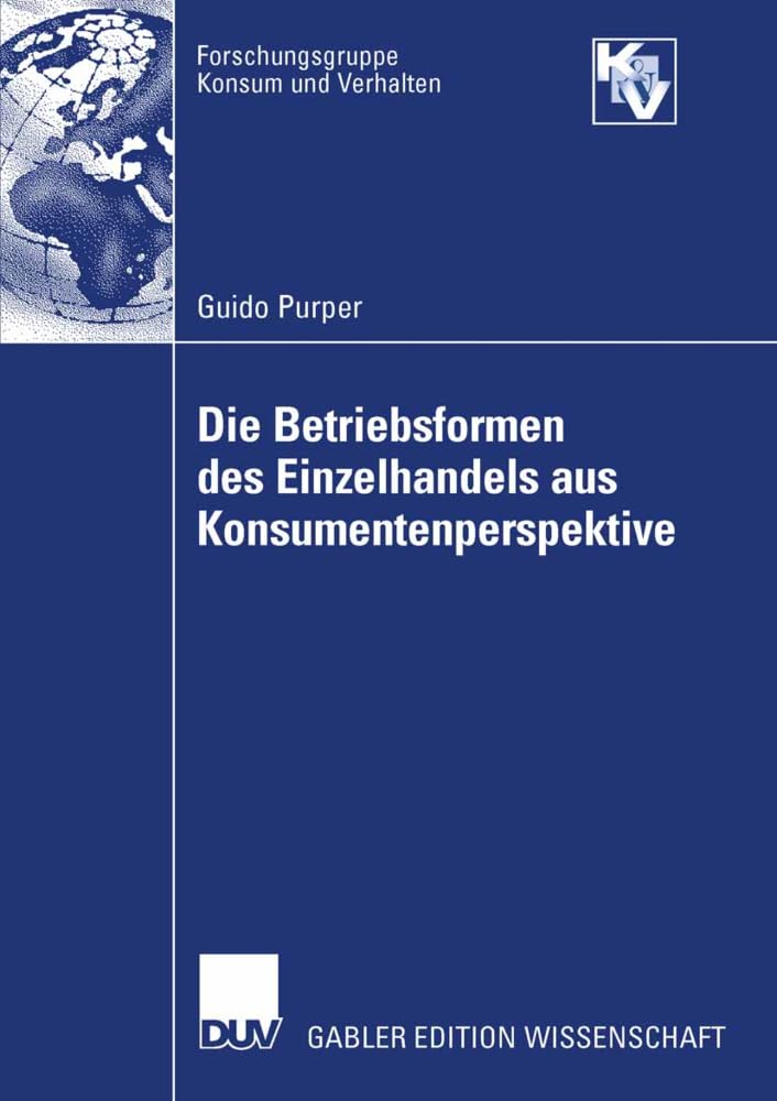 Die Betriebsformen des Einzelhandels aus Konsumentenperspektive: Diss. (Forschungsgruppe Konsum und Verhalten) Law