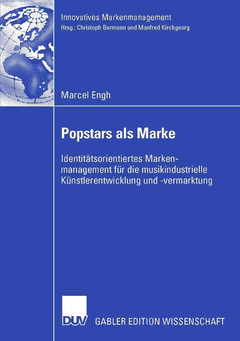 Popstars als Marke: Identitätsorientiertes Markenmanagement für die musikindustrielle Künstlerentwicklung und -vermarktung (Innovatives Markenmanagement) Law