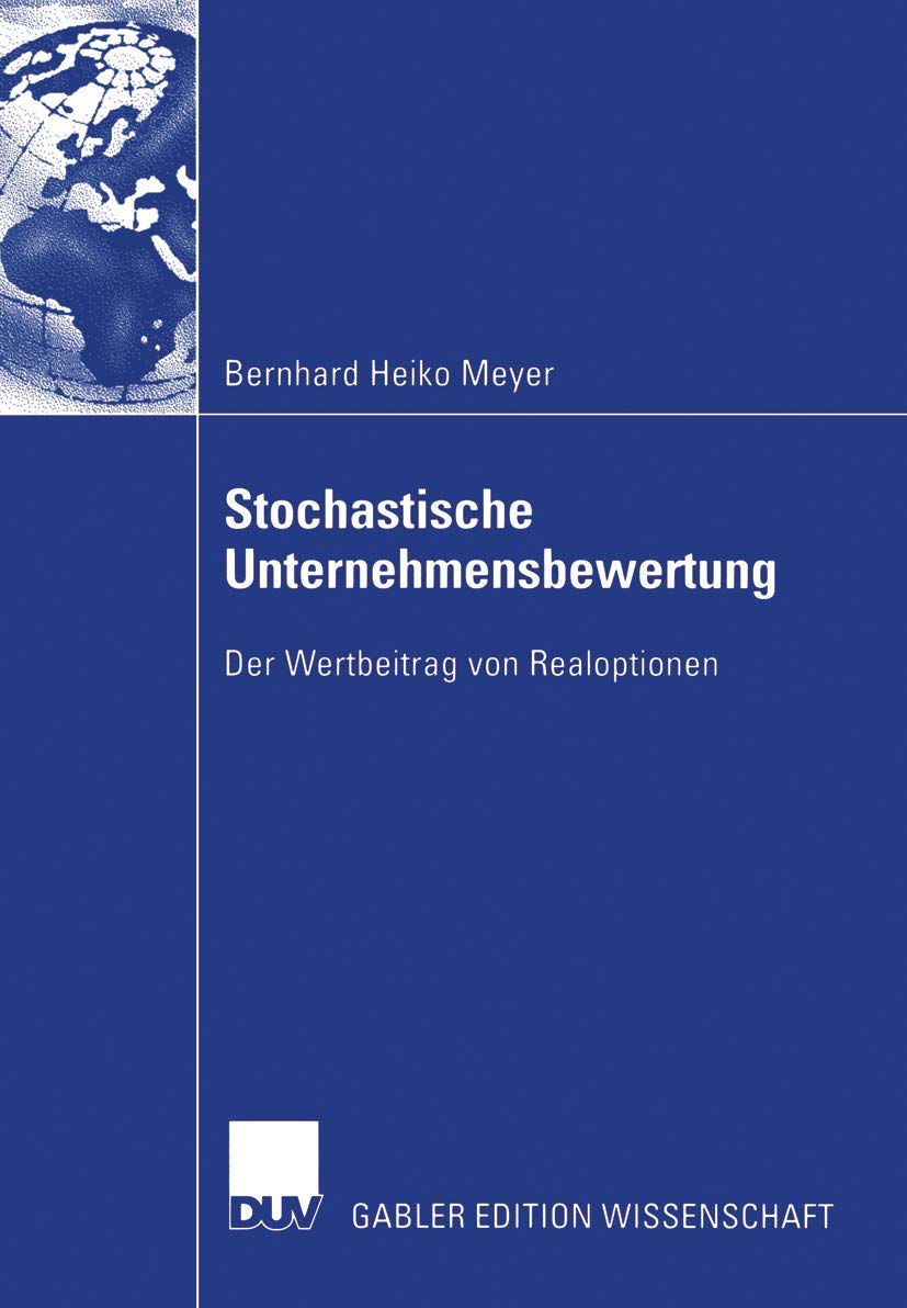 Stochastische Unternehmensbewertung: Der Wertbeitrag von Realoptionen book