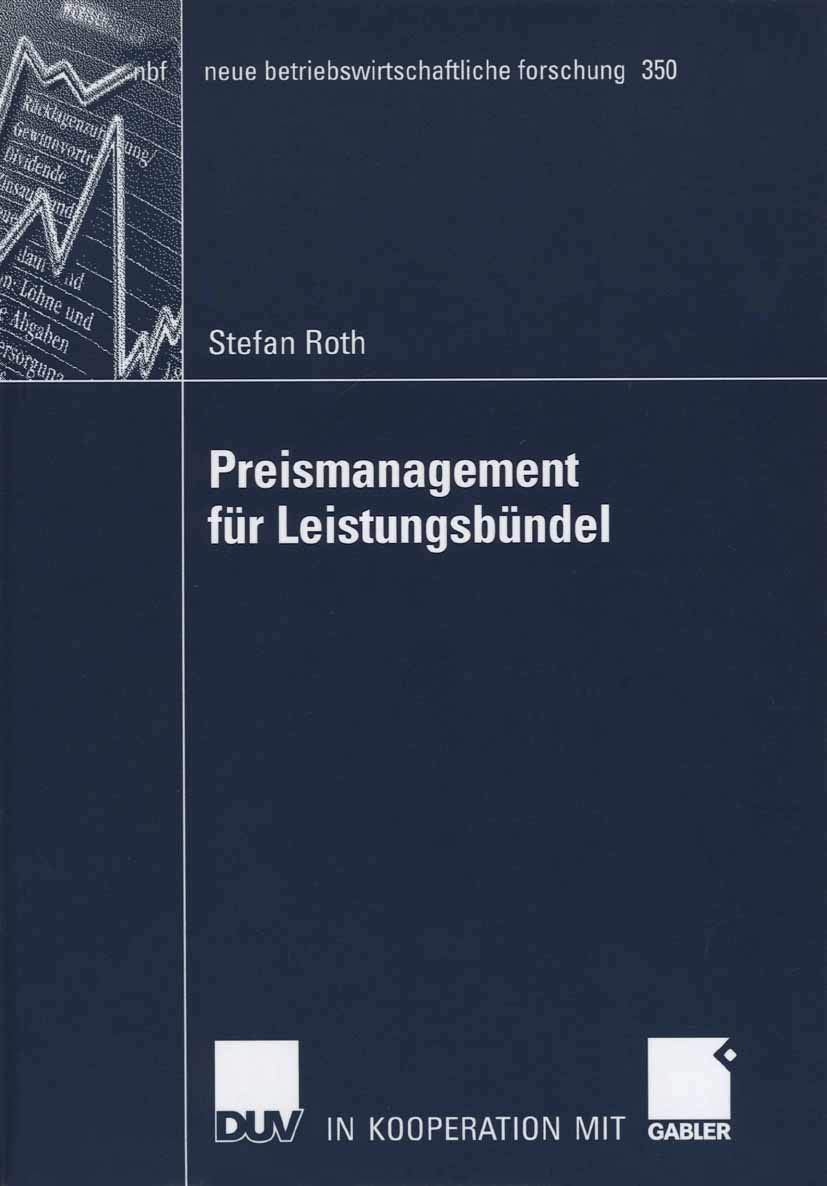 Preismanagement für Leistungsbündel: Preisbildung, Bündelung und Delegation (neue betriebswirtschaftliche forschung (nbf), 350, Band 350) Law
