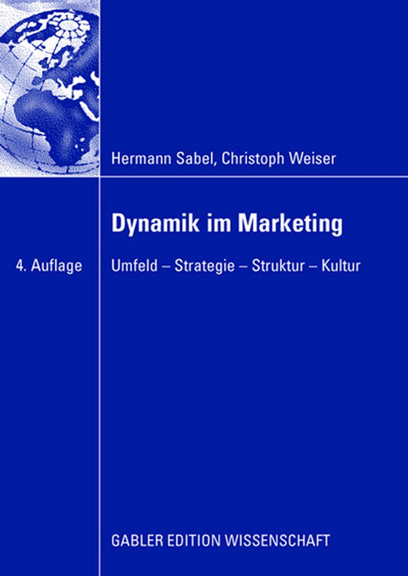 Dynamik im Marketing: Umfeld - Strategie - Struktur - Kultur Law