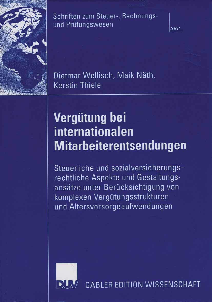 Vergütung bei Internationalen Mitarbeiterentsendungen: Steuerliche und sozialversicherungsrechtliche Aspekte und Gestaltungsansätze unter ... zum Steuer-, Rechnungs- und Prüfungswesen) Law