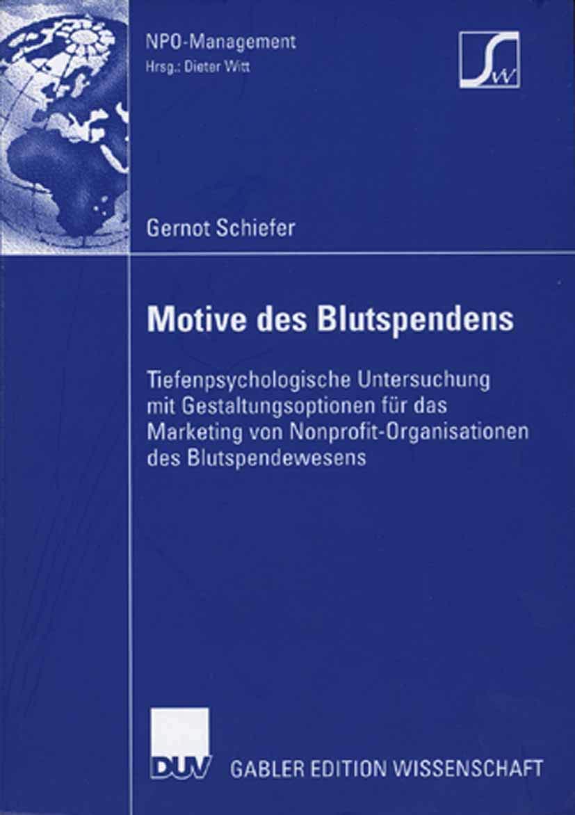 Motive des Blutspendens: Tiefenpsychologische Untersuchung mit Gestaltungsoptionen für das Marketing von Nonprofit-Organisationen des Blutspendewesens (NPO-Management) (German Edition) Law