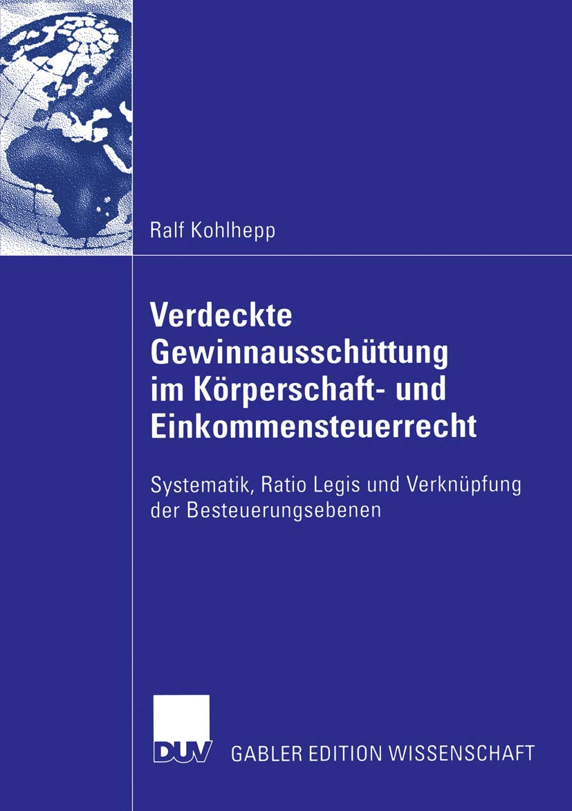 Verdeckte Gewinnausschüttung im Körperschaft- und Einkommensteuerrecht - Systematik, Ratio Legis und Verknüpfung der Besteuerungsebenen Law