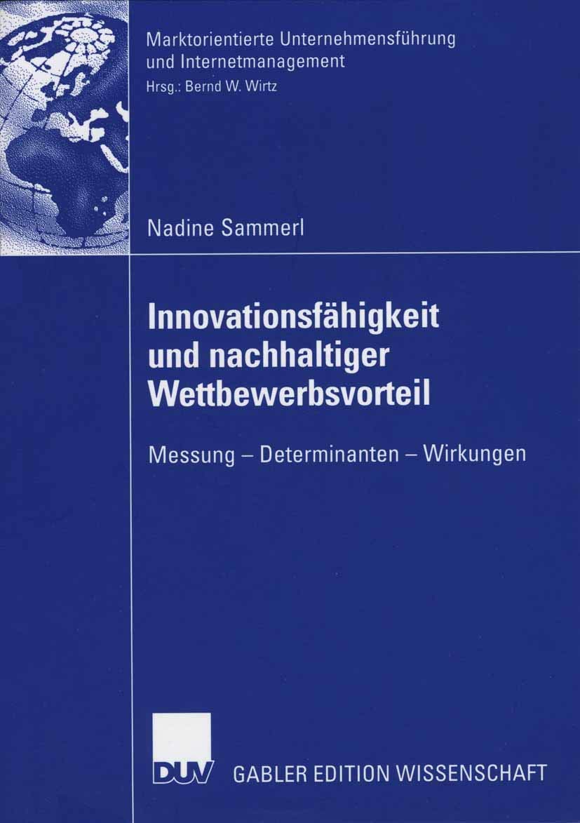 Innovationsfahigkeit und nachhaltiger Wettbewerbsvorteil: Messung - Determinanten - Wirkungen (Marktorientierte Unternehmensführung und Internetmanagement) Law