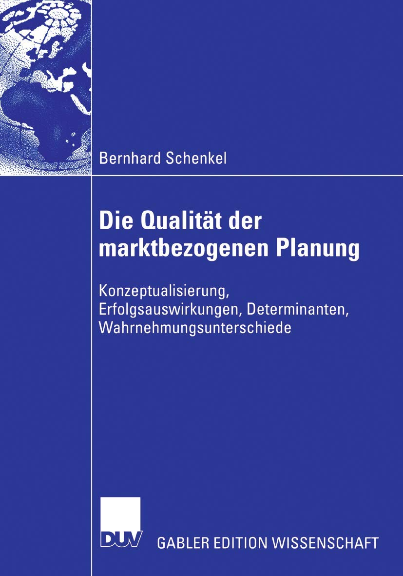 Die Qualität der marktbezogenen Planung: Konzeptualisierung, Erfolgsauswirkungen, Determinanten, Wahrnehmungsunterschiede Law