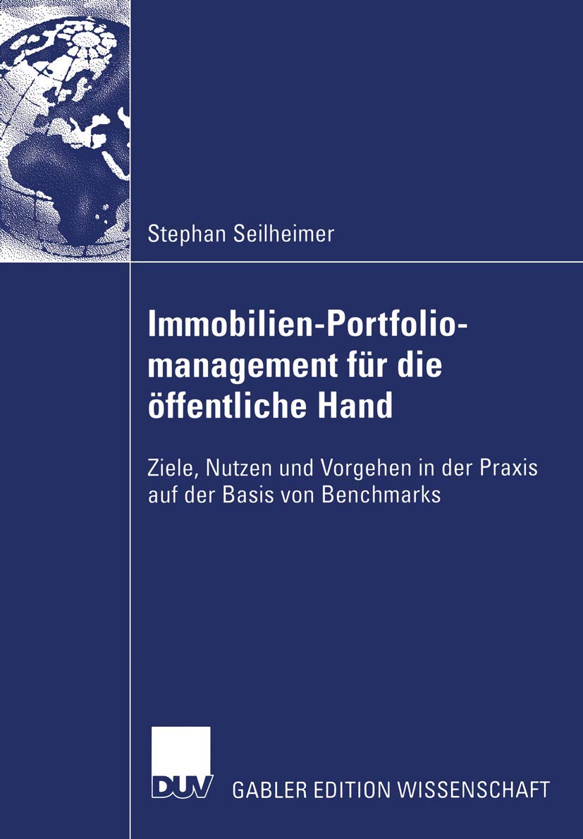 Immobilien-Portfoliomanagement für die öffentliche Hand: Ziele, Nutzen und Vorgehen in der Praxis auf der Basis von Benchmarks Law