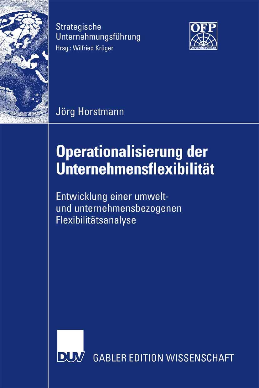 Operationalisierung der Unternehmensflexibilität: Entwicklung einer umwelt- und unternehmensbezogenen Flexibilitätsanalyse Law