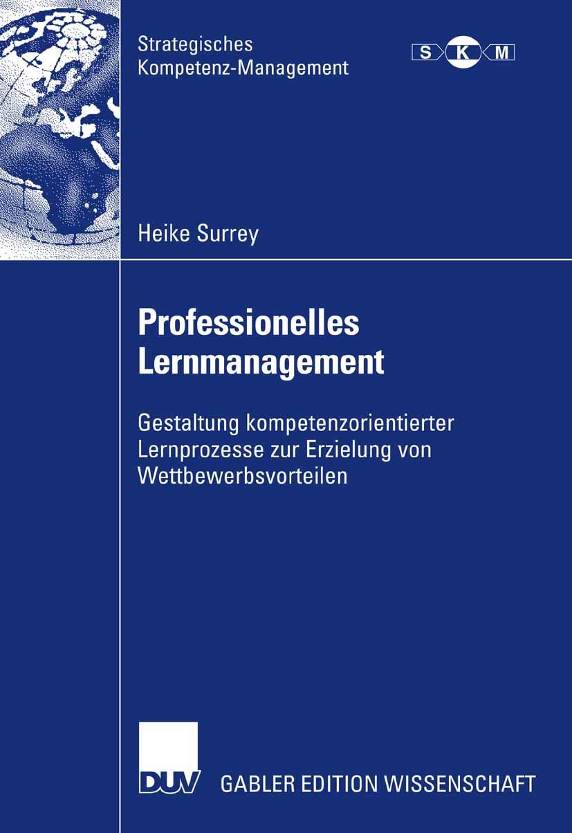Professionelles Lernmanagement: Gestaltung kompetenzorientierter Lernprozesse zur Erzielung von Wettbewerbsvorteilen (Strategisches Kompetenz-Management) Law