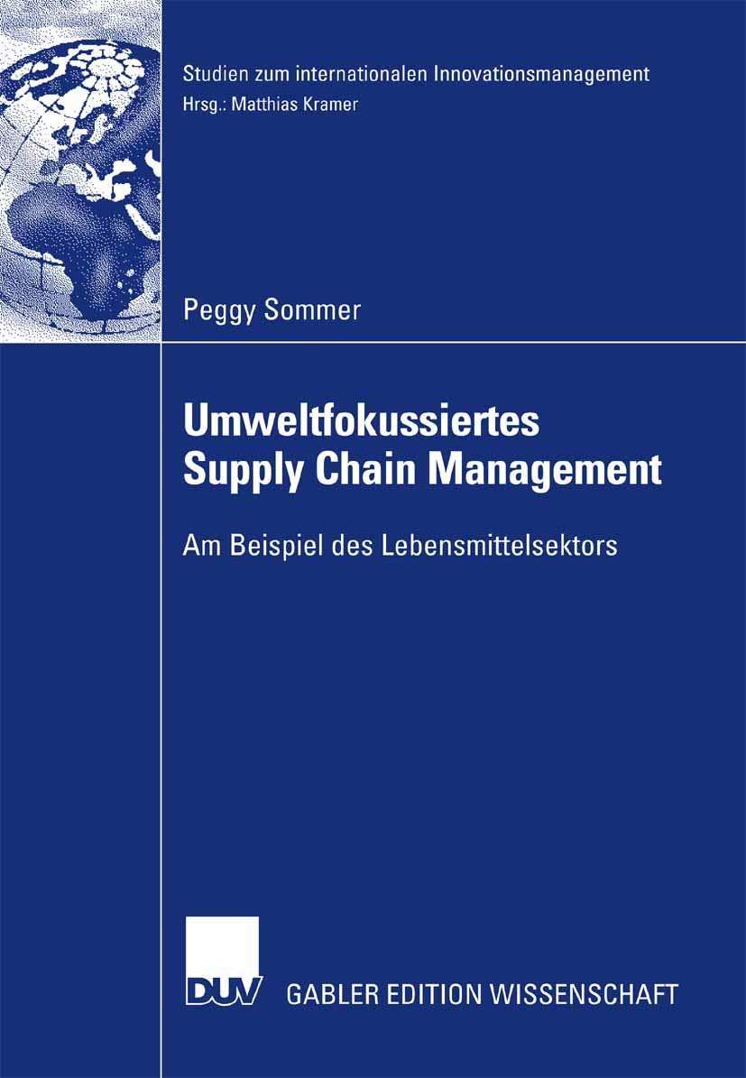 Umweltfokussiertes Supply Chain Management: Am Beispiel des Lebensmittelsektors (Studien zum internationalen Innovationsmanagement) Law