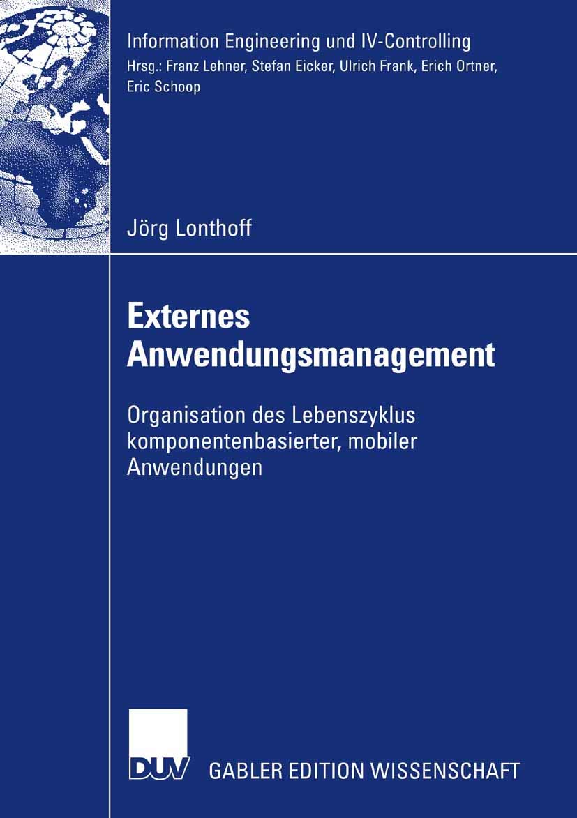 Externes Anwendungsmanagement: Organisation des Lebenszyklus komponentenbasierter, mobiler Anwendungen (Information Engineering und IV-Controlling) Law