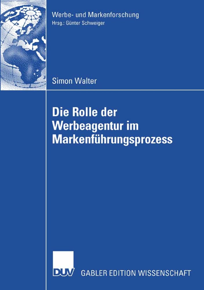 Die Rolle der Werbeagentur im Markenführungsprozess (Werbe- und Markenforschung) Law