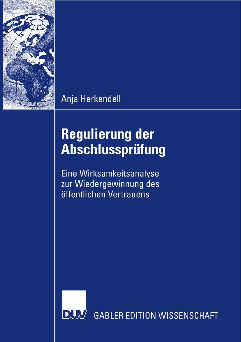 Regulierung der Abschlussprüfung: Eine Wirksamkeitsanalyse zur Wiedergewinnung des öffentlichen Vertrauens Law