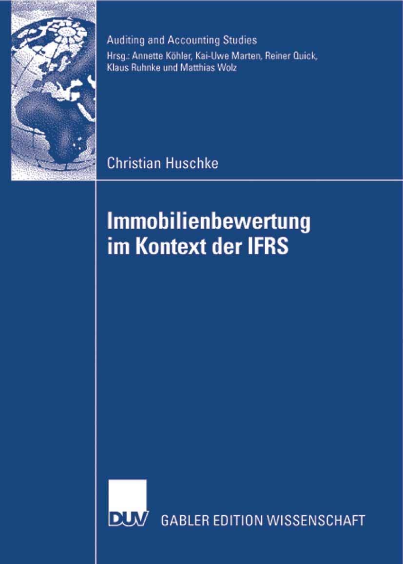 Immobilienbewertung im Kontext der IFRS: Eine deduktive und empirische Untersuchung der Vorziehenswürdigkeit alternativer Heuristiken hinsichtlich . . ... Properties (Auditing and Accounting Studies) Law
