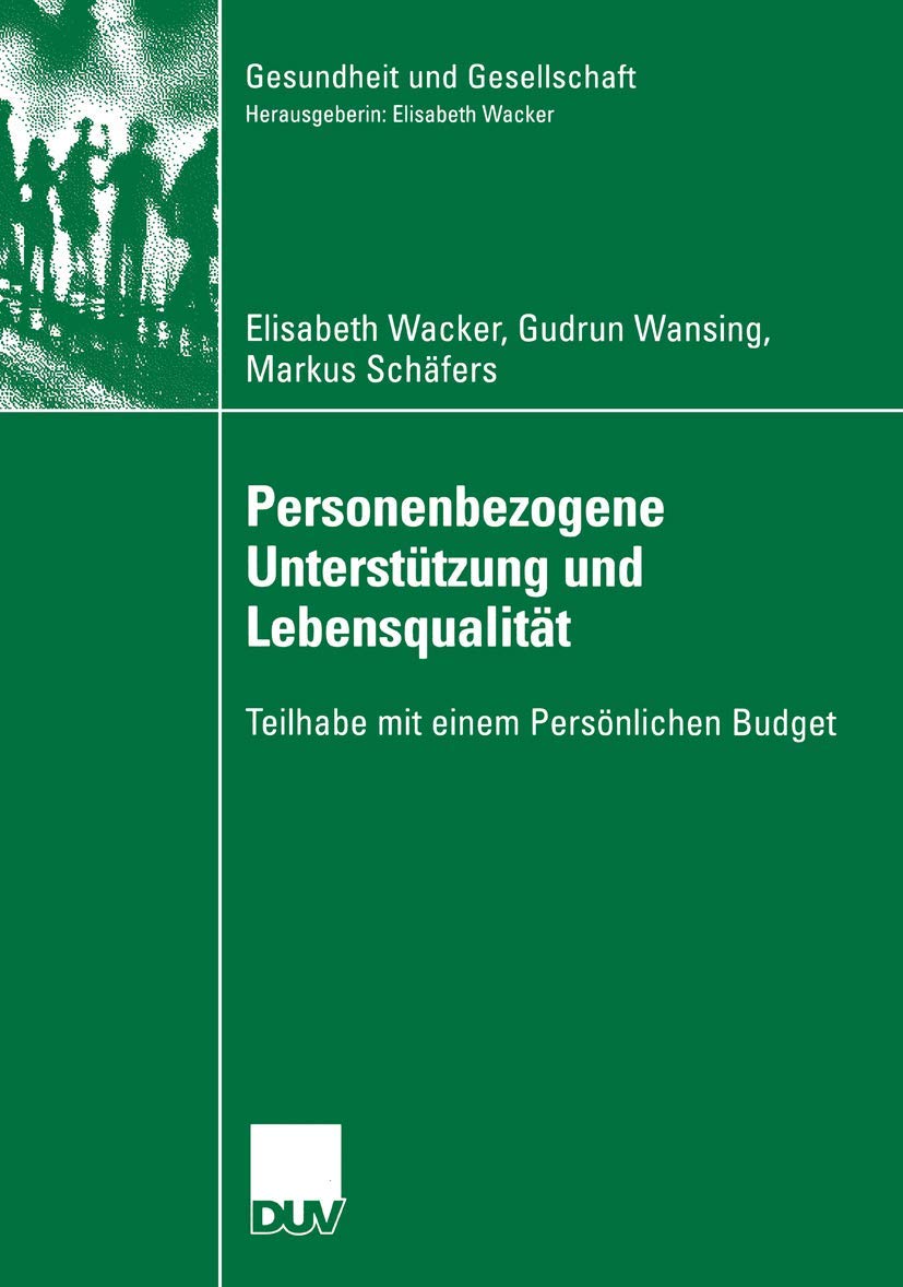 Personenbezogene Unterstützung und Lebensqualität: Teilhabe mit einem Persönlichen Budget (Gesundheit und Gesellschaft) Books