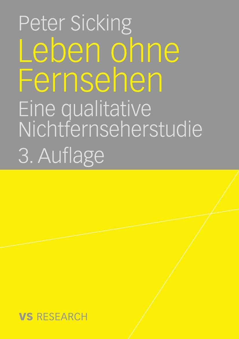 Leben ohne Fernsehen: Eine qualitative Nichtfernseherstudie (DUV Sozialwissenschaft, Band 3) Law