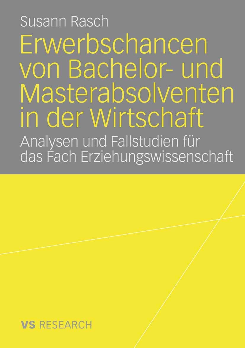 Erwerbschancen von Bachelor- und Master-Absolventen in der Wirtschaft: Analysen und Fallstudien für das Fach Erziehungswissenschaft Law