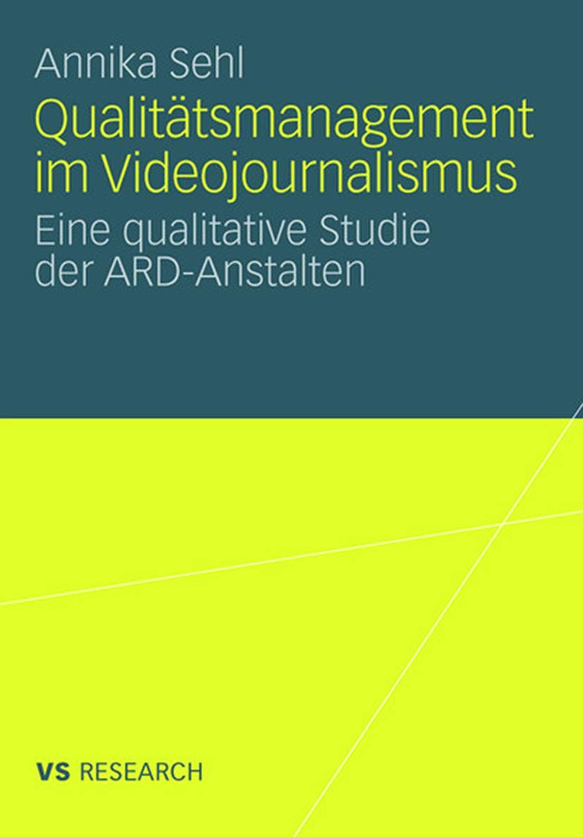 Qualitätsmanagement im Videojournalismus: Eine qualitative Studie der ARD-Anstalten Law