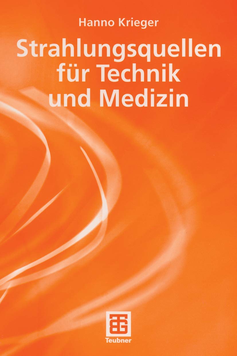 Strahlungsquellen für Technik und Medizin (German Edition) Business & Technology