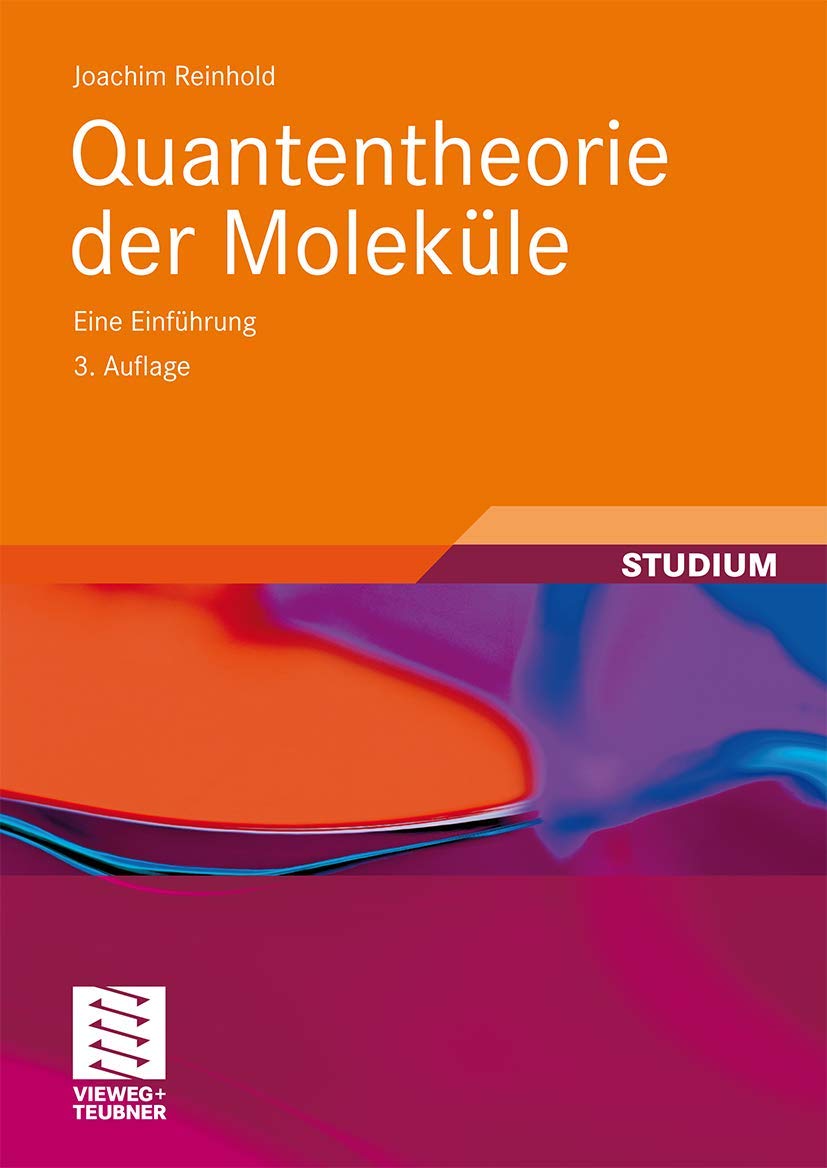 Quantentheorie der Moleküle: Eine Einführung (Studienbücher Chemie) Medicine