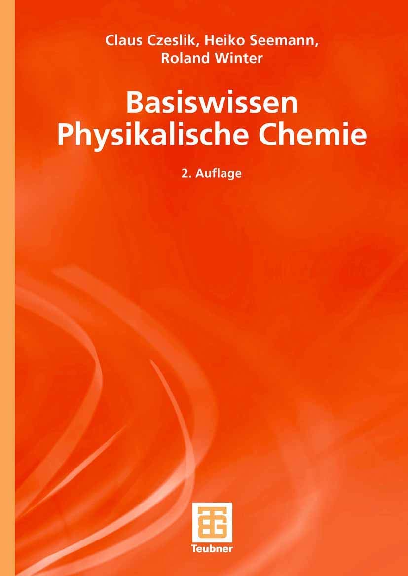Basiswissen Physikalische Chemie (Teubner Studienbücher Chemie) Medicine