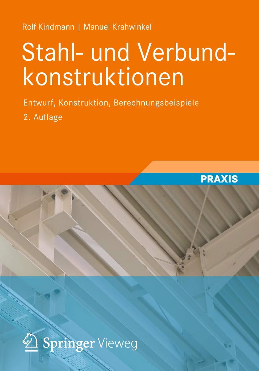 Stahl- und Verbundkonstruktionen: Entwurf, Konstruktion, Berechnungsbeispiele Business & Technology