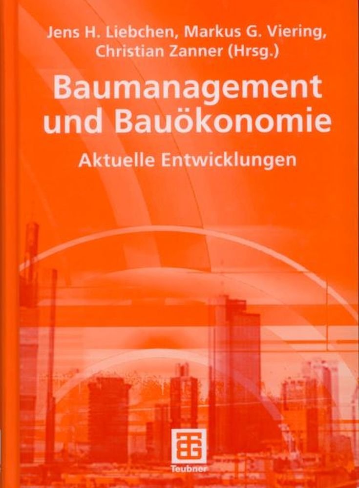 Baumanagement und Bauökonomie: Aktuelle Entwicklungen (Leitfaden des Baubetriebs und der Bauwirtschaft) Business, Finance & Career