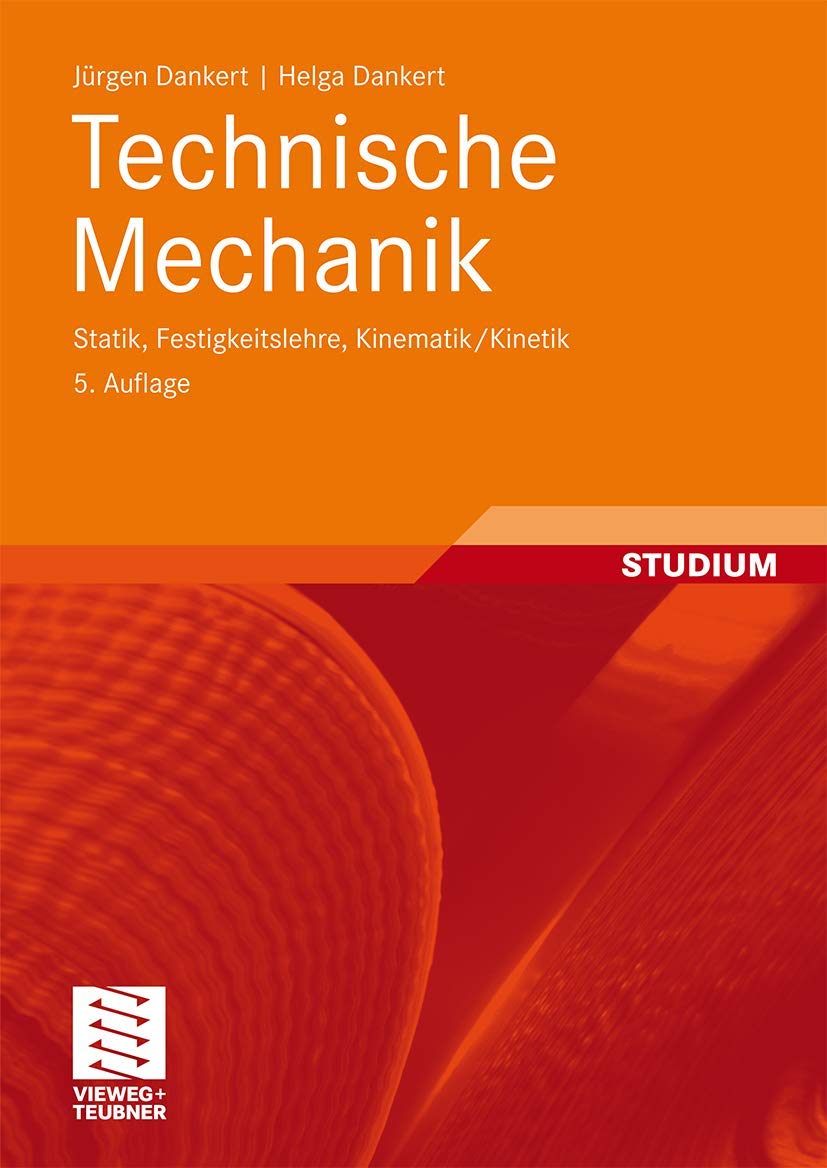 Technische Mechanik: Statik, Festigkeitslehre, Kinematik/Kinetik Business & Technology
