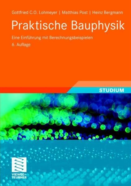Praktische Bauphysik: Eine Einführung mit Berechnungsbeispielen Business & Technology