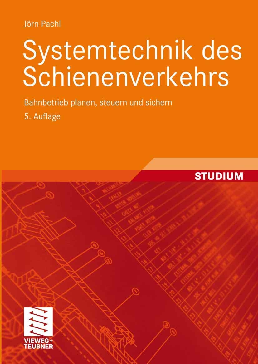 Systemtechnik des Schienenverkehrs. Bahnbetrieb planen, steuern und sichern Business & Technology