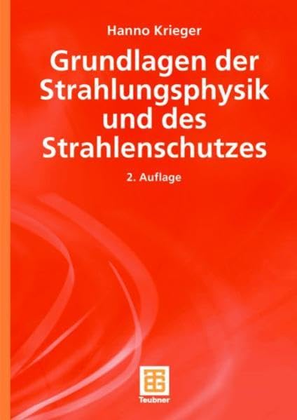 Grundlagen der Strahlungsphysik und des Strahlenschutzes Natural Sciences