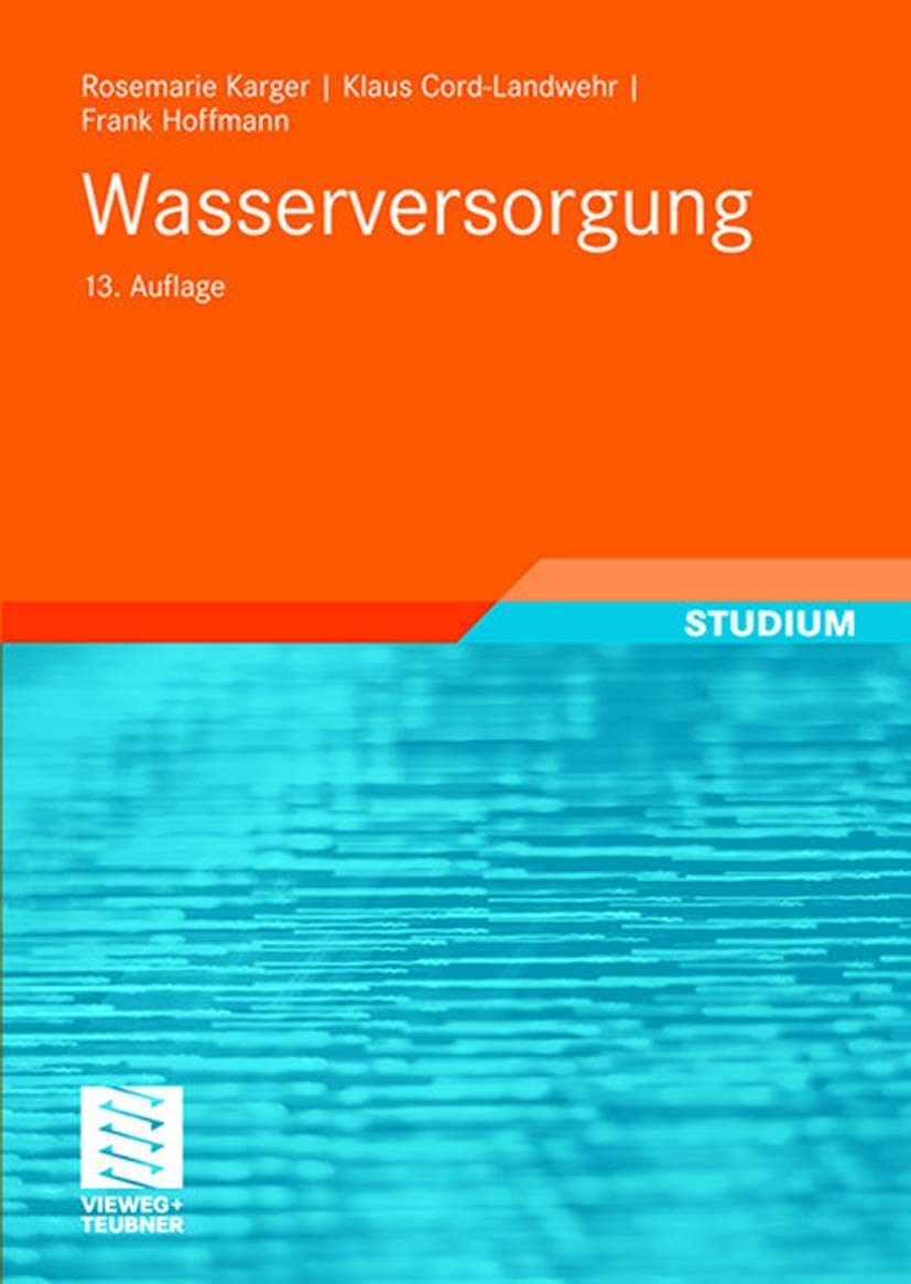 Wasserversorgung: Gewinnung - Aufbereitung - Speicherung - Verteilung Business, Finance & Career