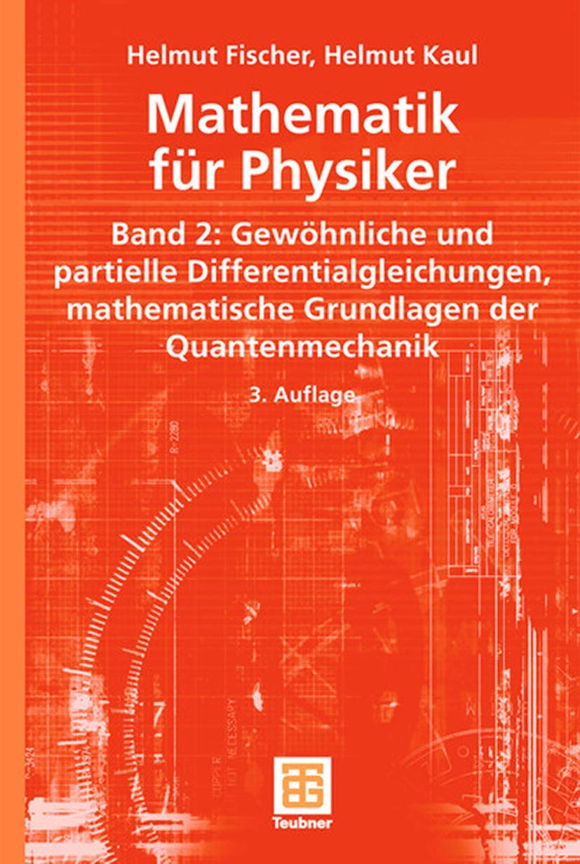 Mathematik für Physiker: Band 2: Gewöhnliche und partielle Differentialgleichungen, mathematische Grundlagen der Quantenmechanik (Teubner Studienbücher Mathematik) Mathematics