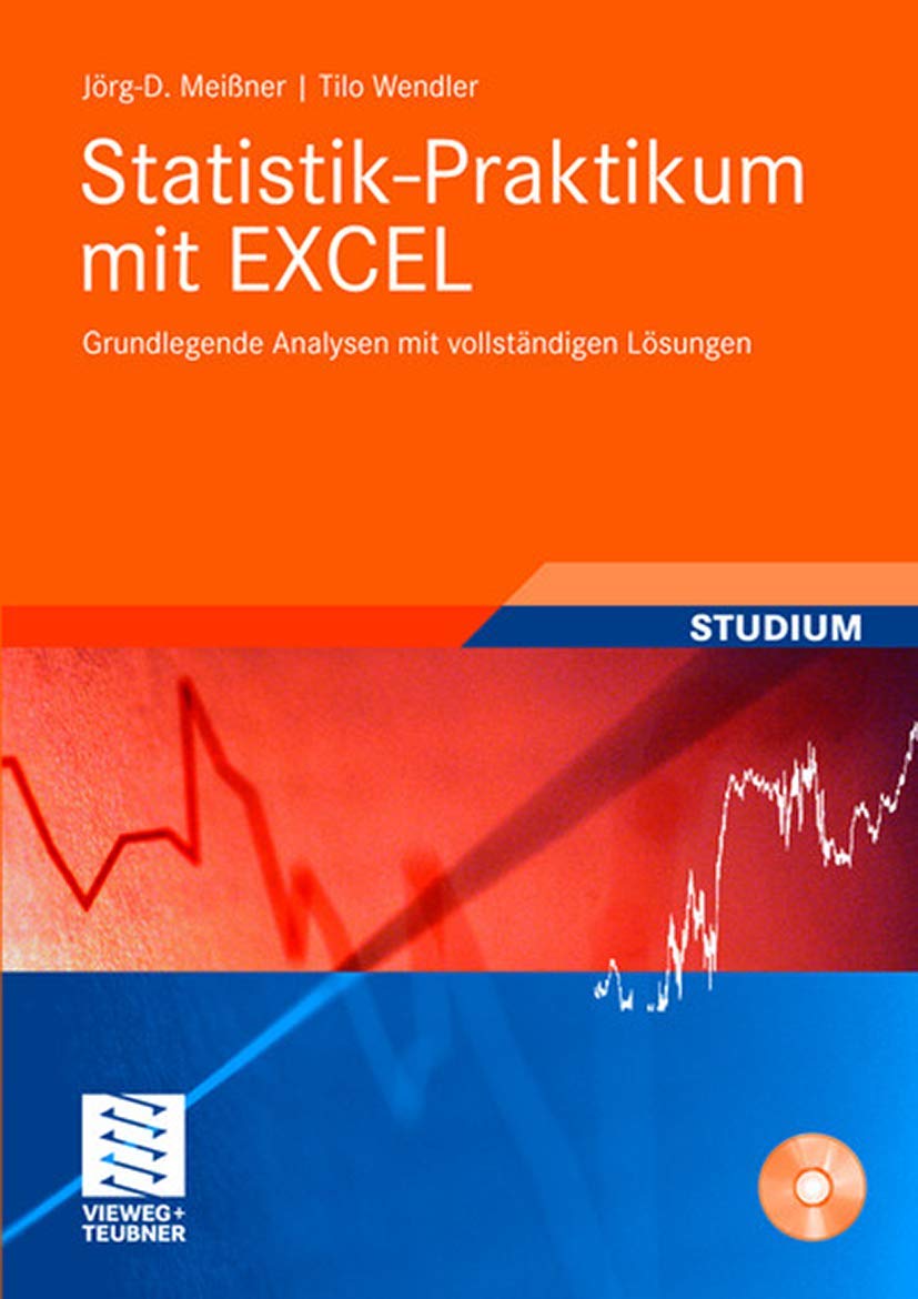 Statistik-Praktikum mit Excel: Grundlegende quantitative Analysen realistischer Wirtschaftsdaten mit vollständigen Lösungen (Studienbücher Wirtschaftsmathematik) Law