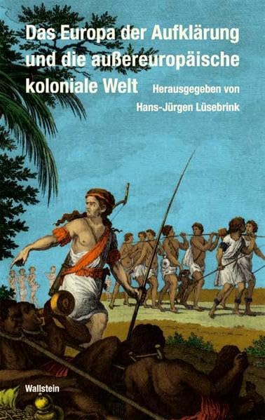 Das Europa der Aufklärung und die außereuropäische koloniale Welt: Das achtzehnte Jahrhundert- Supplementa BD 11 Contemporary literature Books