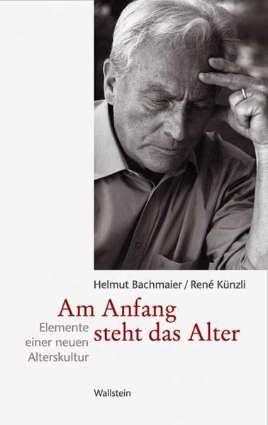 Am Anfang steht das Alter: Elemente einer neuen Alterskultur Law